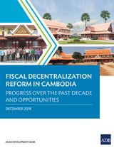 Fiscal Decentralization Reform in Cambodia -  Asian Development Bank