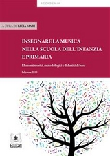 Insegnare musica nella scuola dell'infanzia primaria - Licia Mari