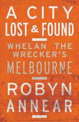 A City Lost and Found - Robyn Annear