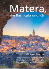 Matera, die Basilicata und ich - Michael Mente