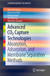 Advanced CO2 Capture Technologies - Shin-Ichi Nakao, Katsunori Yogo, Kazuya Goto, Teruhiko Kai, Hidetaka Yamada