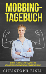 Mobbing-Tagebuch - Christoph Bisel