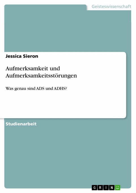 Aufmerksamkeit und Aufmerksamkeitsstörungen - Jessica Sieron