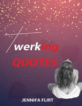 Twerking Quotes -  Jennifa Flirt