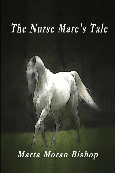 The Nurse Mare's Tale - Moran Bishop Marta