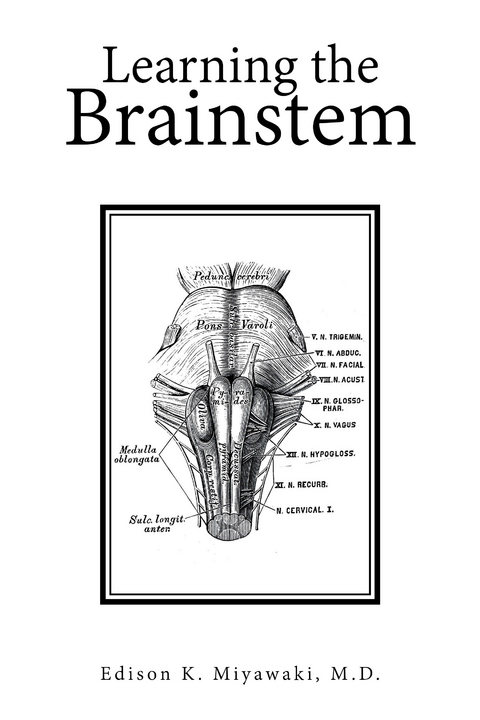 Learning the Brainstem - Edison K. Miyawaki M.D.