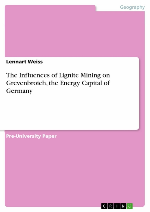 The Influences of Lignite Mining on Grevenbroich, the Energy Capital of Germany - Lennart Weiss