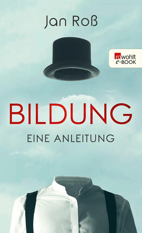 Bildung - eine Anleitung -  Jan Roß