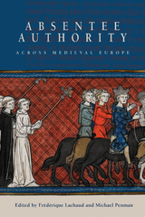 Absentee Authority across Medieval Europe - 