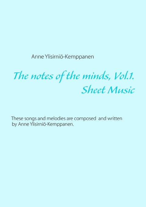 The notes of the minds, vol. 1. - Anne Ylisirniö-Kemppanen