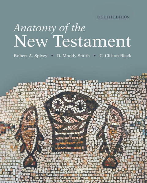 Anatomy of the New Testament -  D.  Moody Smith,  Robert  A. Spivey