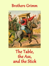 The Table, the Ass, and the Stick - Brothers Grimm