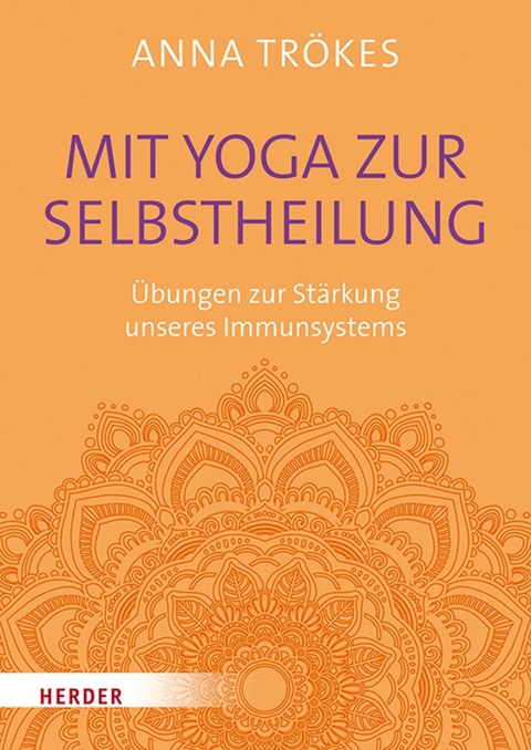 Mit Yoga zur Selbstheilung - Anna Trökes