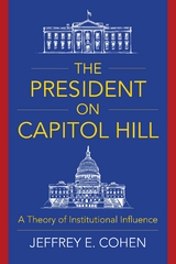 The President on Capitol Hill - Jeffrey E. Cohen