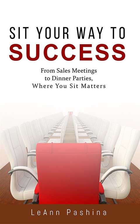 Sit Your Way to Success - LeAnn Pashina