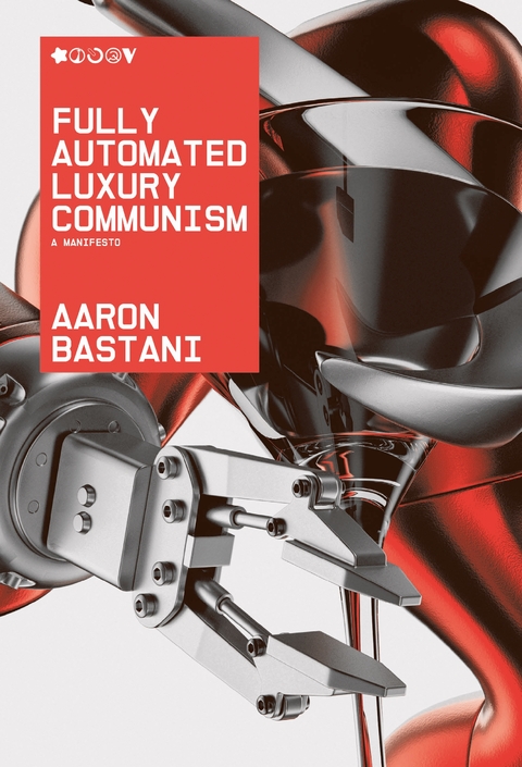 Fully Automated Luxury Communism -  Aaron Bastani