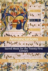 Annunciations: Sacred Music for the Twenty-First Century - George Corbett