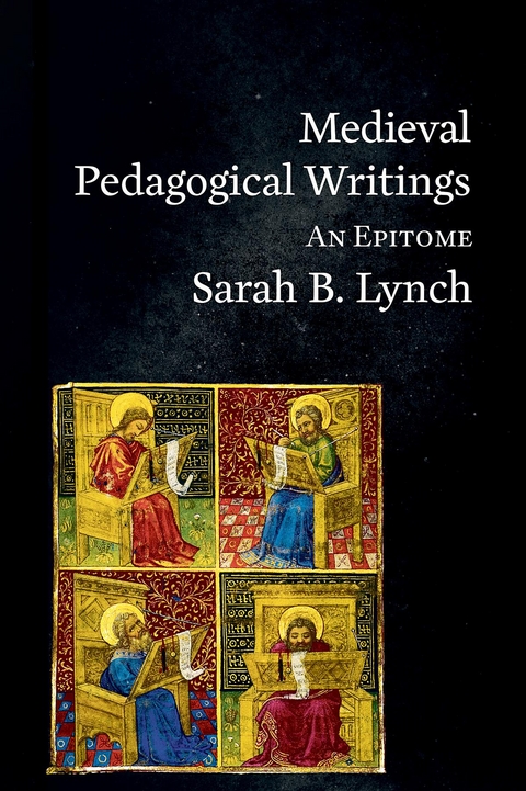 Medieval Pedagogical Writings -  Sarah B. Lynch