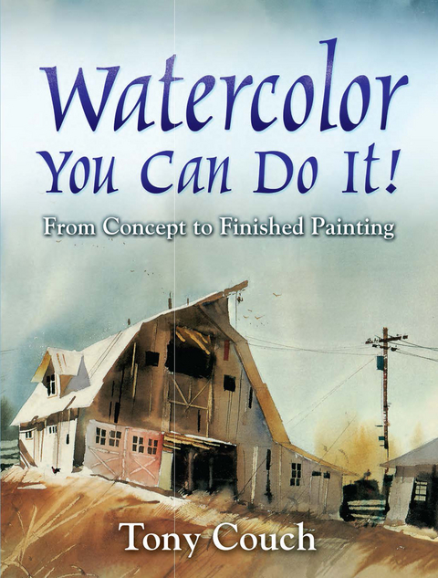 Watercolor: You Can Do It! -  Tony Couch