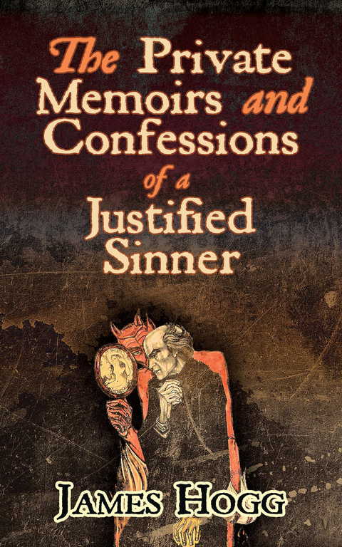 Private Memoirs and Confessions of a Justified Sinner -  James Hogg