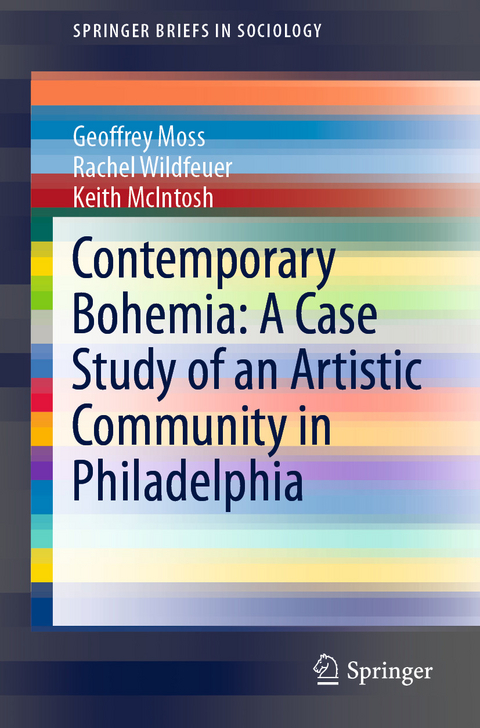 Contemporary Bohemia: A Case Study of an Artistic Community in Philadelphia - Geoffrey Moss, Rachel Wildfeuer, Keith McIntosh