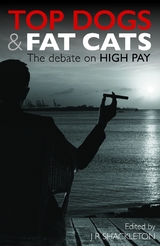 Top Dogs and Fat Cats: The Debate on High Pay - 