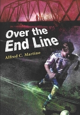 Over The End Line - Alfred C Martino