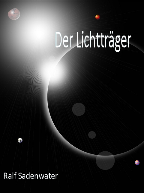 Der Lichtträger - Ralf Sadenwater