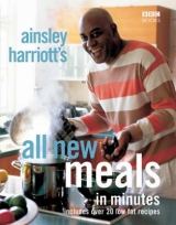 Ainsley Harriott's All New Meals in Minutes - Harriott, Ainsley