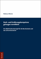 Koch- und Ernährungskompetenz gelungen vermitteln -  Rebecca Menne