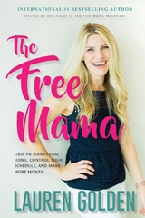 The Free Mama - Lauren Golden