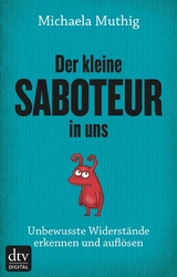 Der kleine Saboteur in uns - Michaela Muthig