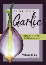 Glorious Garlic - Valerie Lull