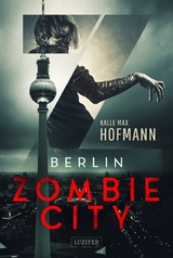 BERLIN ZOMBIE CITY - Kalle Max Hofmann