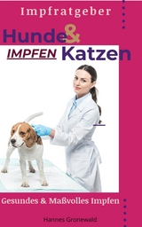 Hunde & Katzen Impfen - Hannes Gronewald