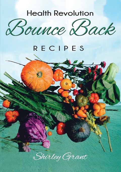 The Bounce Back Health Recipes - Shirley Grant