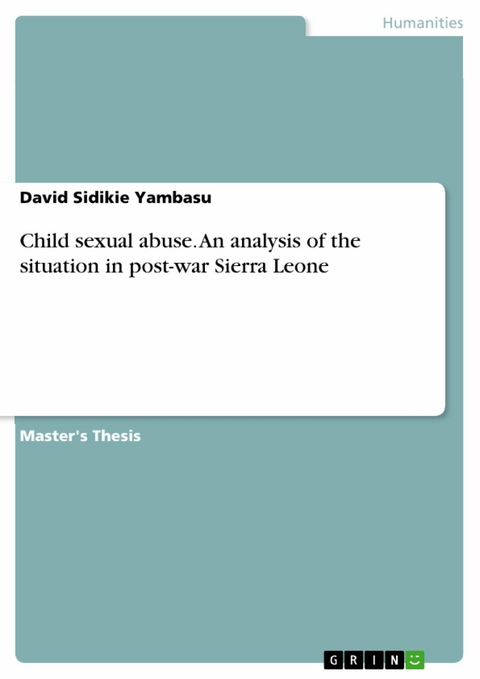 Child sexual abuse. An analysis of the situation in post-war Sierra Leone - David Sidikie Yambasu