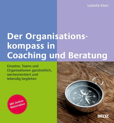 Der Organisationskompass in Coaching und Beratung -  Isabella Klien