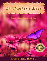 A MOTHERS LOVE - Demetria Hayes