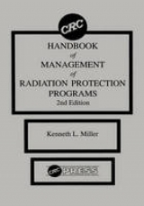 CRC Handbook of Management of Radiation Protection Programs, Second Edition - Miller, Kenneth L.