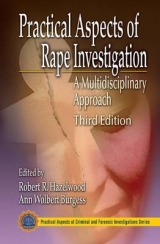 Practical Aspects of Rape Investigation - Hazelwood, Robert R.; Burgess, Ann Wolbert