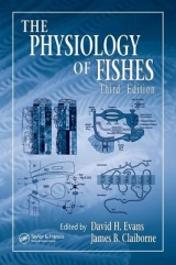 The Physiology of Fishes, Third Edition - Evans, David H.; Claiborne, James B.