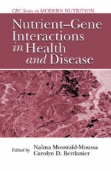 Nutrient-Gene Interactions in Health and Disease - Moustaid-Moussa, Naima; Berdanier, Carolyn D.