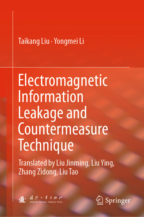 Electromagnetic Information Leakage and Countermeasure Technique -  Yongmei Li,  Taikang Liu