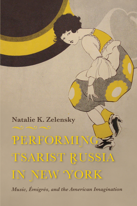 Performing Tsarist Russia in New York -  Natalie K. Zelensky