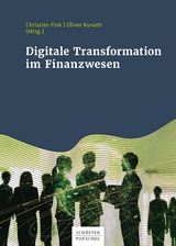 Digitale Transformation im Finanz- und Rechnungswesen -  Christian Fink,  Oliver Kunath