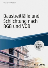 Baustreitfälle und Schlichtung nach BGB und VOB - inkl. Arbeitshilfen online -  Claus-Jürgen Korbion