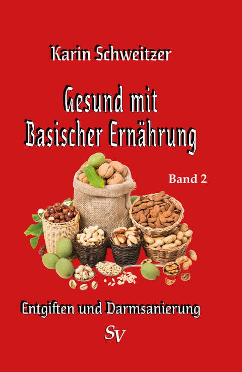 Gesund mit basischer Ernährung Band 2 - Karin Schweitzer