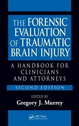 The Forensic Evaluation of Traumatic Brain Injury - Murrey, Ph.D., Gregory; Starzinski, Ph.D., M.D, Donald