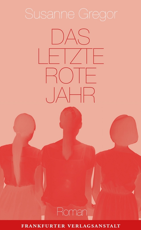 Das letzte rote Jahr - Susanne Gregor